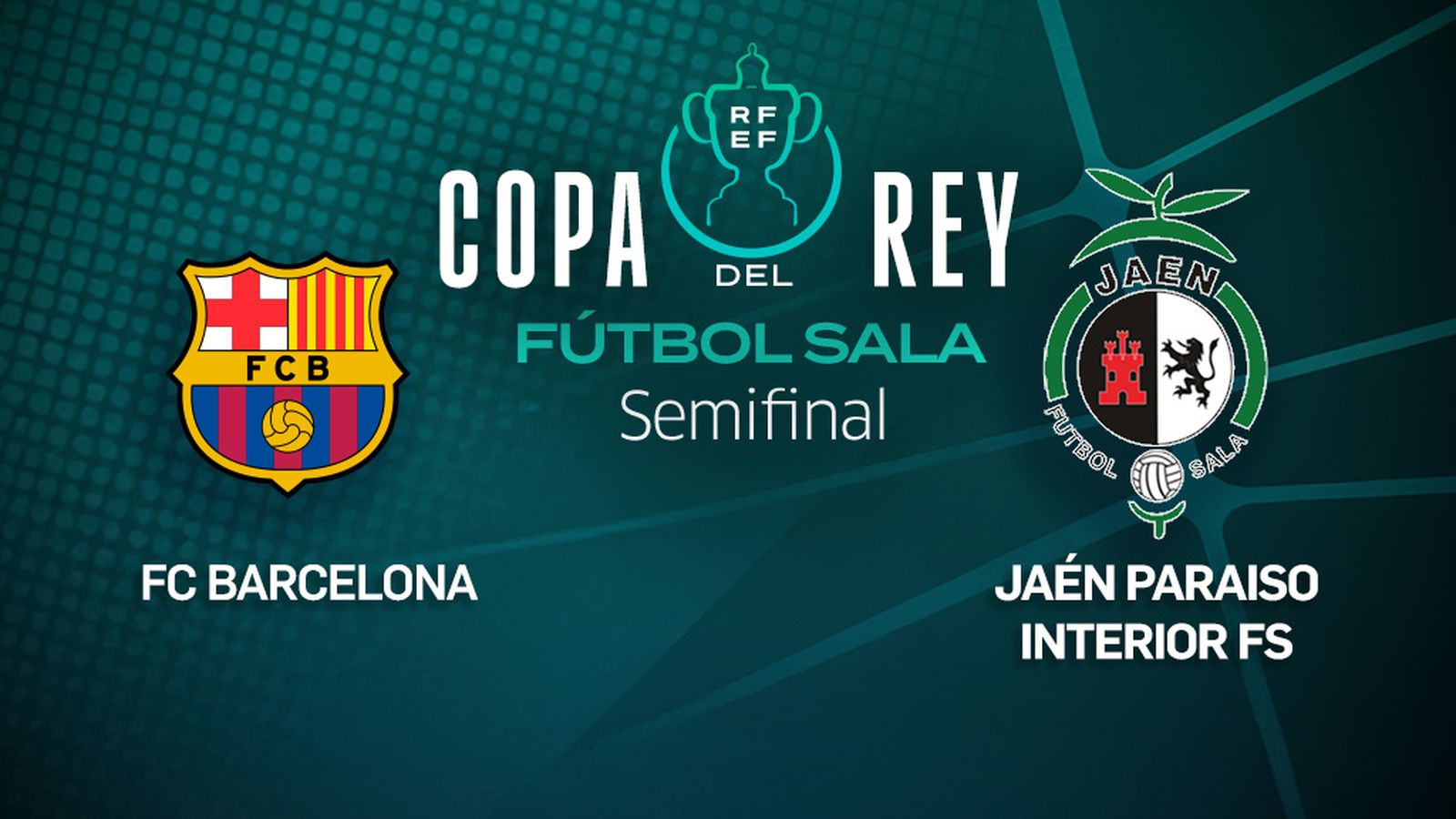 Copa del Rey de Fútbol Sala (Semifinal): 23/05/26 (Promo)