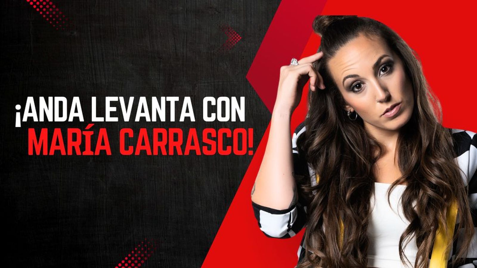 Maria Carrasco Anda Levanta