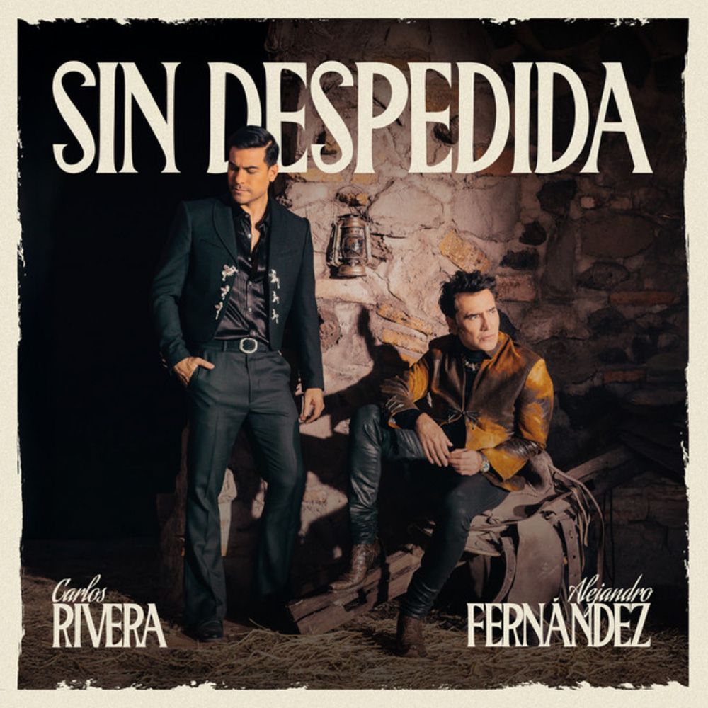 Carlos Rivera & Alejandro Fernández   Sin despedida 1000x1000