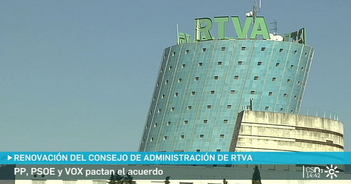 PP, PSOE y Vox pactan renovar el consejo de administración de la RTVA y ...