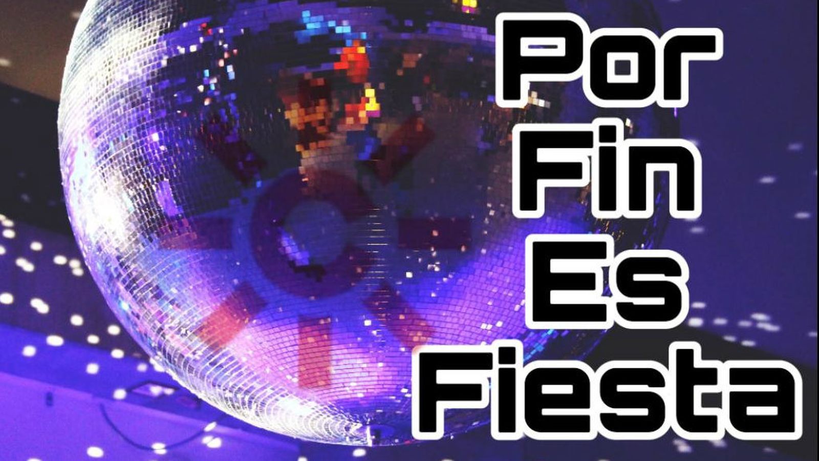 Por fin es fiesta