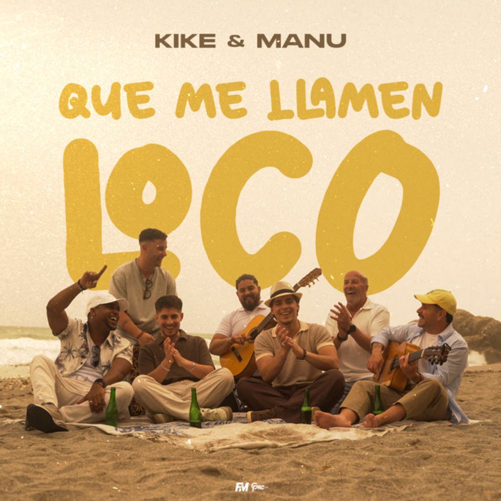 Kike & Manu   Que me llamen loco 1000x1000