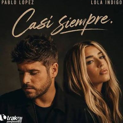 Pablo Lopez y Lola Índigo  Casi siempre