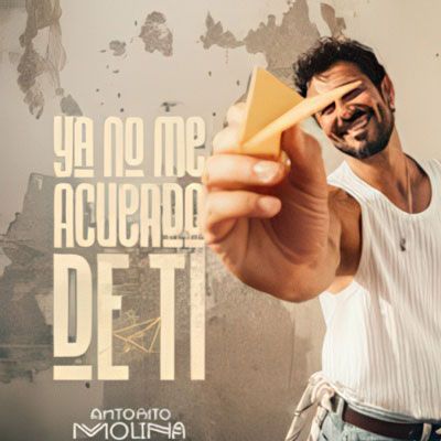 Antoñito Molina - Ya no me acuerdo de ti