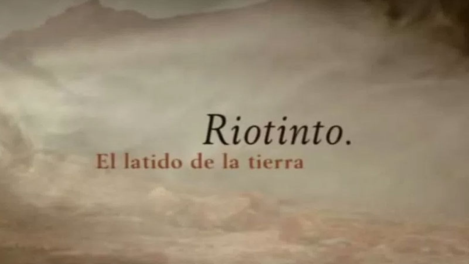 Riotinto. El latido de la Tierra