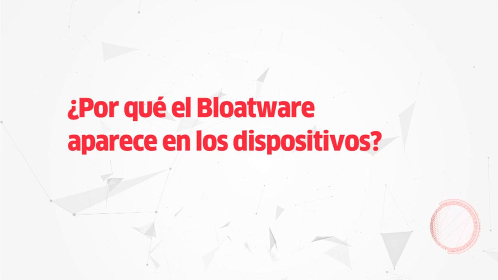 Qué es el bloatware y por qué es perjudicial para tu móvil